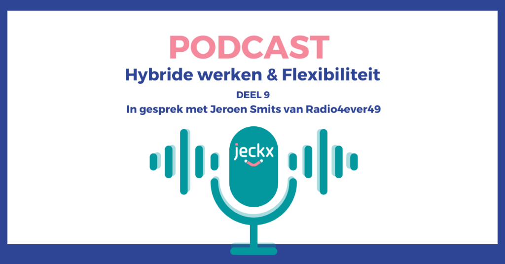 Podcast hybride werken en flexibiliteit